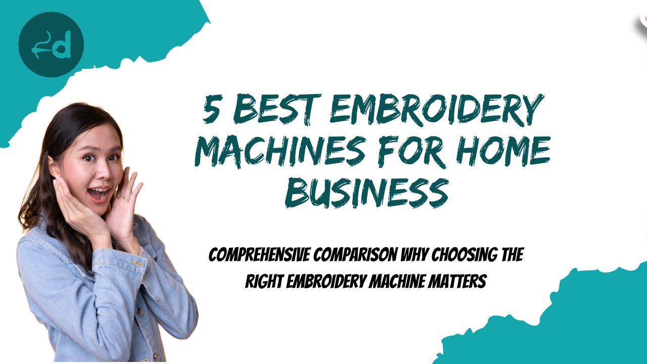 5 Best Embroidery Machines for Home Business